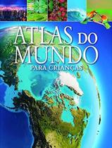 Livro - Atlas Do Mundo Para Criancas (Formato Menor)