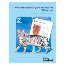 Livro: ATLAS EDUCACIONAL PARA TUTORES DE GATOS - MedVet Editora