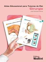 Livro: atlas educacional para tutores de pet - cirurgia - jose rodriguez gomez - MEDVET
