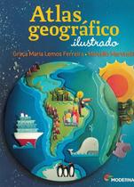Livro Atlas Geográfico Ilustrado Geografia - Graça Maria Lemos Ferreira e Marcello Martinelli