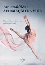 Livro - Ato analítico e afirmação da vida