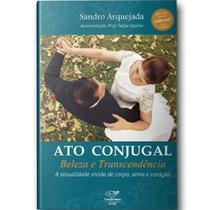 Livro Ato Conjugal, Beleza e Transcendência - Canção Nova