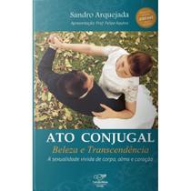 Livro Ato Conjugal, Beleza e Transcendência - Canção Nova