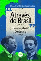 Livro - ATRAVÉS DO BRASIL Uma trajetória centenária 2ª edição revisada e ampliada