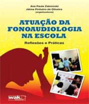 Livro Atuacao Da Fonoaudiologia Na Escola - W.A.K.