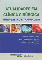 Livro - Atualidades em clínica cirúrgica intergastro e trauma 2010