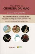 Livro: Atualização Em Cirurgia Da Mão - Lesões Nos Esportes - Sociedade Brasileira De Cirurgia Da Mão