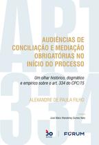 Livro - Audiências de Conciliação e Mediação Obrigatórias no Início do Processo Livro - Audiências de Conciliação e Mediação Obrigatórias no Início do Processo