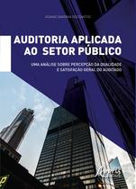 Livro - Auditoria aplicada ao setor público: uma análise sobre percepção da qualidade e satisfação geral do auditado