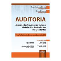 Livro - Auditoria - Aspectos Controversos Da Emissao Do Relatorio Dos Auditores Ind - Oliveira/celidonio