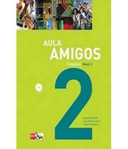 Livro Aula Amigos 2 - Espanol - Nivel 2 - 7 Ano - Ef Ii