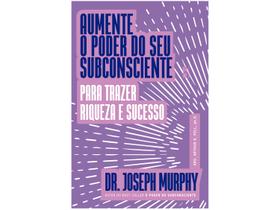 Livro Aumente o poder do seu subconsciente para trazer riqueza e sucesso Joseph Murphy