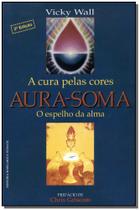 Livro - Aura-Soma:A Cura Pelas Cores-C.Dura