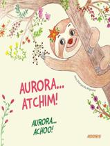 Livro - Aurora... Atchim! - EDITORA ADONIS