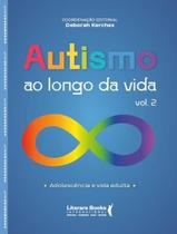Livro - Autismo Ao Longo Da Vida - Adolescencia E Vida Adulta - Vol.2