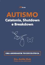 Livro - Autismo - catatonia, shutdown e breakdown