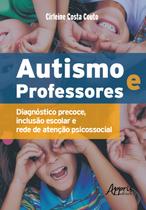 Livro - Autismo e professores: diagnóstico precoce, inclusão escolar e rede de atenção psicossocial