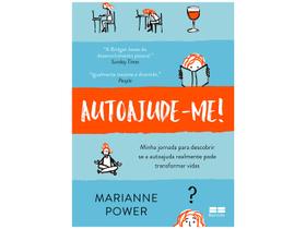 Livro Autoajude-me! Minha jornada para descobrir se a autoajuda realmente pode transformar vidas Marianne Power