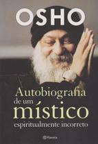 Livro - Autobiografia de um místico espiritualmente incorreto