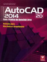 Livro - Autocad 2014 2D - Guia Pratico Do Autocad Voltado Para Mecanica E Arquitetura