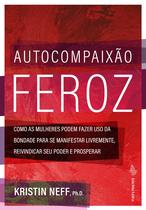Livro - Autocompaixão feroz Livro - Autocompaixão feroz