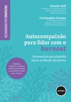 Livro - Autocompaixão para Lidar com o Burnout