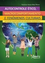 Livro - Autocontrole ético, macrocomportamento e fenômenos culturais: um estudo experimental com estudantes universitários