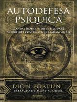 Livro - Autodefesa Psiquica - Manual Pratico E Definitivo De Protecao Contra Ataques Paranormais