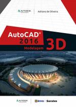 Livro - Autodesk® autocad 2016: Modelagem 3D