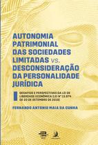 Livro - Autonomia Patrimonial das Sociedades Limitadas vs. Desconsideração da Personalidade Jurídica: Desafios e Perspectivas da lei de Liberdade Econômica