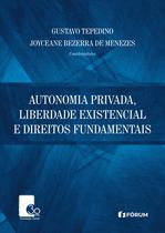 Livro - Autonomia Privada, Liberdade existencial e Direitos Fundamentais Livro - Autonomia Privada, Liberdade existencial e Direitos Fundamentais