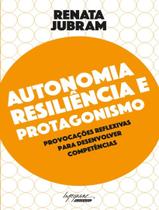 Livro - Autonomia, Resiliencia E Protagonismo Livro - Autonomia, Resiliencia E Protagonismo