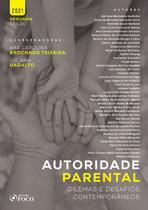 Livro - AUTORIDADE PARENTAL: DILEMAS E DESAFIOS CONTEMPORÂNEOS - 2ª ED - 2021