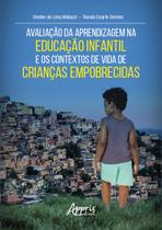 Livro - Avaliação da Aprendizagem na Educação Infantil e os Contextos de Vida de Crianças Empobrecidas