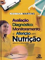 Livro - Avaliacao, Diagnostico, Monitoramente E Afericao Em Nutricao