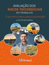 Livro - Avaliacao Dos Riscos Psicossociais No Trabalho - O Primeiro Passo Para A Prevencao Livro - Avaliacao Dos Riscos Psicossociais No Trabalho - O Primeiro Passo Para A Prevencao
