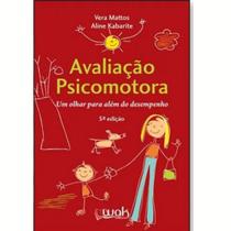 Livro Avaliação Psicomotora - Um Olhar Para Além - Wak Editora Livro Avaliação Psicomotora - Um Olhar Para Além - Wak Editora
