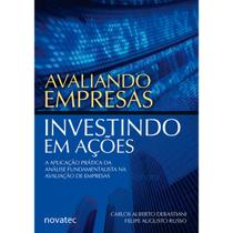 Livro Avaliando Empresas, Investindo em Ações - Carlos Alberto Debastiani, Felipe Augusto Russo - Novatec