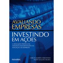 Livro Avaliando Empresas, Investindo em Ações - Carlos Alberto Debastiani, Felipe Augusto Russo - Novatec