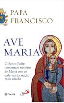 Livro Ave Maria Papa Francisco - Loyola