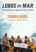 Livro Aventura Lobos do Mar: Brasileiros na Regata Mundial - Torben Grael - Objetiva