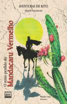Livro Aventuras de Kito - O reino perdido do Mandacaru Vermelho - MRN EDITORA