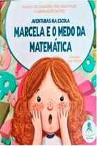 Livro Aventuras Na Escola: Marcela E O Medo Da Matemática - Arte em Livros Editora