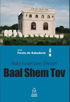 LIvro BAAL SHEM TOV Série Faróis da Sabedoria LIvro BAAL SHEM TOV Série Faróis da Sabedoria