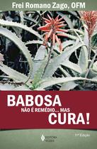 Livro - Babosa não é remédio...Mas cura! Livro - Babosa não é remédio...Mas cura!