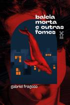Livro - Baleia morta e outras fomes Livro - Baleia morta e outras fomes