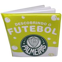 Livro Banho Infantil Futebol Palmeiras Descobrindo Futebol - Para Bebês 0 a 2 Anos - Zada Editora