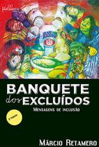 Livro Banquete Dos Excluídos - Metanoia Editora