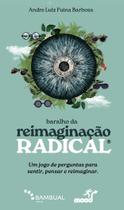 Livro - Baralho da Reimaginação Radical Livro - Baralho da Reimaginação Radical