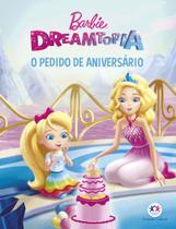 Livro - Barbie Dreamtopia - O pedido de aniversário